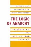 The logic of anarchy : neorealism to structural realism /