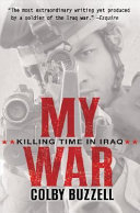 My war : killing time in Iraq /