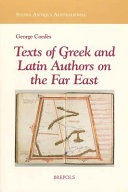Texts of Greek and Latin authors on the Far East : from the 4th c. B.C.E. to the 13th c. C.E. /