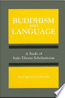 Buddhism and language: a study of Indo-Tibetan scholasticism /