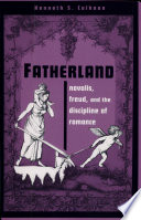 Fatherland : Novalis, Freud, and the discipline of romance /
