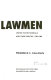 The lawmen : United States marshals and their deputies, 1789-1989 /