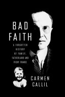 Bad faith : a forgotten history of family, fatherland and Vichy France /
