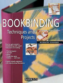 Bookbinding techniques and projects /
