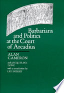 Barbarians and politics at the Court of Arcadius /