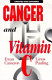 Cancer and vitamin C : a discussion of the nature, causes, prevention, and treatment of cancer with special reference to the value of vitamin C /