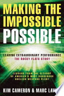 Making the impossible possible : leading extraordinary performance--the Rocky Flats story /