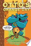 Otto's orange day : a toon book /