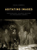 Agitating images : photography against history in indigenous Siberia /