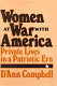 Women at war with America : private lives in a patriotic era /