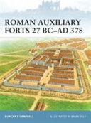 Roman auxiliary forts, 27 BC-AD 378 /