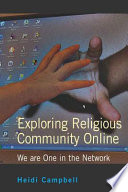 Exploring religious community online : we are one in the network /