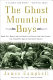The Ghost Mountain boys : their epic march and the terrifying battle for New Guinea-- the forgotten war of the South Pacific /