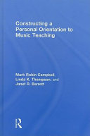 Constructing a personal orientation to music teaching /