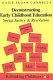 Deconstructing early childhood education : social justice and revolution /