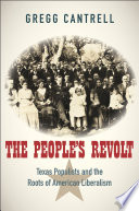 The people's revolt : Texas Populists and the roots of American liberalism /