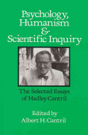 Psychology, humanism, and scientific inquiry : the selected essays of Hadley Cantril /