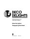 Deco delights : preserving the beauty and joy of Miami Beach architecture /