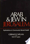 Arab and Jew in Jerusalem : explorations in community mental health /