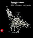 Twentieth-century jewellery : from art nouveau to contemporary design in Europe and the United States /