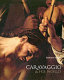 Caravaggio & his world : darkness & light