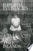 Imperial intimacies : a tale of two islands /