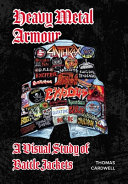 Heavy metal armour : a visual study of battle jackets /