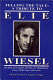 Telling the tale : a tribute to Elie Wiesel on the occasion of his 65th birthday : essays, reflections, and poems /