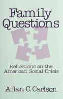 Family questions : reflections on the American social crisis /