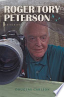 Roger Tory Peterson : a biography /