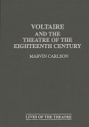 Voltaire and the theatre of the eighteenth century /