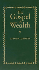 The gospel of wealth /