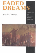 Faded dreams : the politics and economics of race in America /