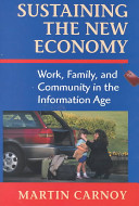 Sustaining the new economy : work, family, and community in the information age /