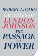 The years of Lyndon Johnson : the passage of power /