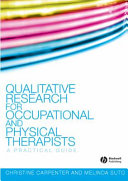 Qualitative research for occupational and physical therapists : a practical guide /