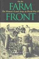 On the farm front : the Women's Land Army in World War II /
