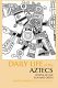 Daily life of the Aztecs : people of the sun and earth /