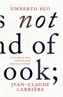 This is not the end of the book : a conversation /