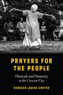 Prayers for the people : homicide and humanity in the Crescent City /