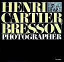 Henri Cartier Bresson photographer /