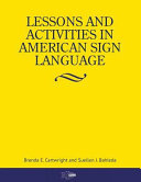 Lessons and activities in American Sign Language /