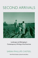 Second arrivals : landscape and belonging in contemporary writing of the Americas /