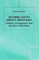 Securing South Africa's democracy : defence, development and security in transition /