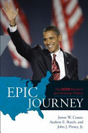 Epic journey : the 2008 elections and American politics /