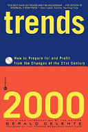 Trends 2000 : how to prepare for and profit from the changes of the 21st century /