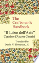 The craftsman's handbook : the Italian "Il libro dell' arte" / ;
