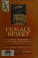 Female revolt : women's movements in world and historical perspective /