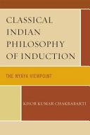 Classical Indian philosophy of induction : the Nyāya viewpoint /