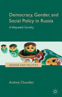 Democracy, gender, and social policy in Russia : a wayward society /